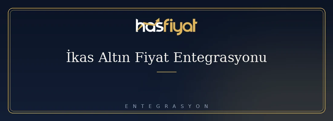 İkas Altın Fiyat Entegrasyonu