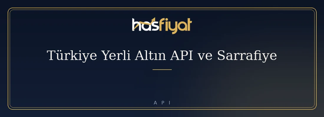 Türkiye Yerli Altın API ve Sarrafiye